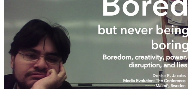 Bored But Never Boring @ Media Evolution: The Conference