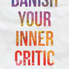 Banish Your Inner Critic