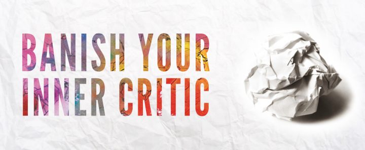 A Brand New Banish Your Inner Critic Keynote and Workshops!
